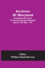 Image for Archives Of Maryland; Proceedings And Acts Of The General Assembly Of Maryland April 26, 1700- May 3, 1704