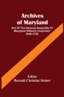 Image for Archives Of Maryland; Act Of The General Assembly Of Maryland Hitherto Unprinted 1649-1729