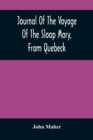 Image for Journal Of The Voyage Of The Sloop Mary, From Quebeck