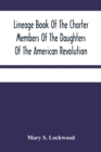 Image for Lineage Book Of The Charter Members Of The Daughters Of The American Revolution