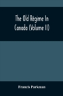 Image for The Old Regime In Canada (Volume II)