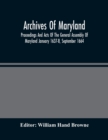 Image for Archives Of Maryland; Proceedings And Acts Of The General Assembly Of Maryland January 1637-8, September 1664