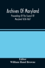 Image for Archives Of Maryland; Proceedings Of The Council Of Maryland 1636-1667