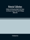 Image for Historical Collections; Collections And Researches Made By The Pioneer And Historical Society Of The State Of Michigan (Volume Xii)