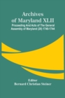 Image for Archives Of Maryland XLII; Proceeding And Acts Of The General Assembly Of Maryland (20) 1740-1744