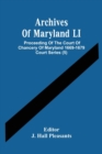 Image for Archives Of Maryland LI; Proceeding Of The Court Of Chancery Of Maryland 1669-1679 Court Series (5)
