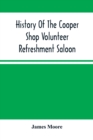 Image for History Of The Cooper Shop Volunteer Refreshment Saloon