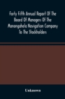 Image for Forty Fifth Annual Report Of The Board Of Managers Of The Monongahela Navigation Company To The Stockholders