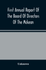 Image for First Annual Report Of The Board Of Directors Of The Mckean And Elk Land And Improvement Company To The Stockholders