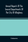 Image for Annual Reports Of The Several Departments Of The City Of Allegheny, With Acts Of Assembly And Ordinances For The Year Ending December 31, 1870