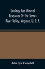 Image for Geology And Mineral Resources Of The James River Valley, Virginia, U. S. A.