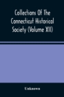 Image for Collections Of The Connecticut Historical Society (Volume Xii)