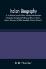 Image for Indian Biography, Or, An Historical Account Of Those Individuals Who Have Been Distinguished Among The North American Natives As Orators, Warriors, Statesmen, And Other Remarkable Characters (Volume I
