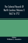 Image for The Colonial Records Of North Carolina (Volume I) 1662 To 1712