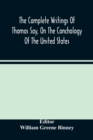 Image for The Complete Writings Of Thomas Say, On The Conchology Of The United States