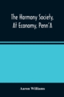 Image for The Harmony Society, At Economy, Penn&#39;A