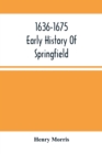 Image for 1636-1675; Early History Of Springfield
