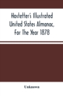 Image for Hostetter&#39;S Illustrated United States Almanac, For The Year 1878
