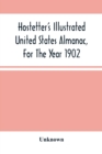 Image for Hostetter&#39;S Illustrated United States Almanac, For The Year 1902