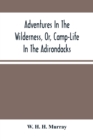 Image for Adventures In The Wilderness, Or, Camp-Life In The Adirondacks