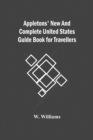 Image for Appletons&#39; New And Complete United States Guide Book For Travellers