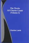 Image for The Works Of Charles Lamb (Volume I)