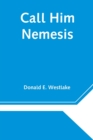 Image for Call Him Nemesis