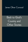 Image for Back to God&#39;s Country and Other Stories