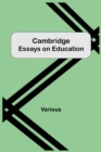 Image for Cambridge Essays On Education