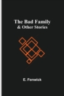 Image for The Bad Family &amp; Other Stories