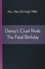 Image for Dainty&#39;s Cruel Rivals The Fatal Birthday