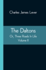Image for The Daltons; Or, Three Roads In Life. Volume II