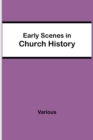 Image for Early Scenes in Church History