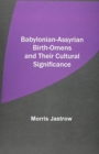 Image for Babylonian-Assyrian Birth-Omens and Their Cultural Significance