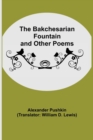 Image for The Bakchesarian Fountain and Other Poems