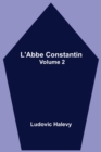 Image for L&#39;Abbe Constantin - Volume 2