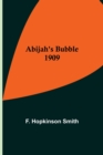 Image for Abijah&#39;s Bubble 1909