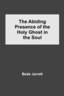 Image for The Abiding Presence of the Holy Ghost in the Soul