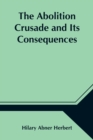 Image for The Abolition Crusade and Its Consequences; Four Periods of American History