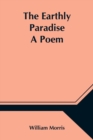 Image for The Earthly Paradise; A Poem