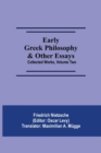 Image for Early Greek Philosophy &amp; Other Essays; Collected Works, Volume Two