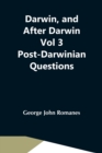 Image for Darwin, And After Darwin Vol 3 Post-Darwinian Questions : Isolation And Physiological Selection