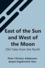 Image for East Of The Sun And West Of The Moon : Old Tales From The North
