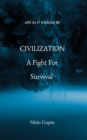 Image for Civilization - A Fight for Survival: Life as It Should Be