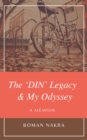Image for &#39;DIN&#39; Legacy &amp; My Odyssey: A Memoir