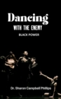Image for Dancing With The Enemy: Black Power