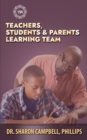 Image for Teachers, Students and Parents Learning Team: Education and Learning