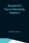Image for Account Of A Tour In Normandy, Volume 1