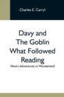 Image for Davy And The Goblin What Followed Reading &#39;Alice&#39;S Adventures In Wonderland&#39;