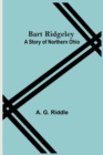 Image for Bart Ridgeley : A Story Of Northern Ohio